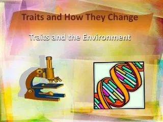 Traits and How They Change Traits and the Environment