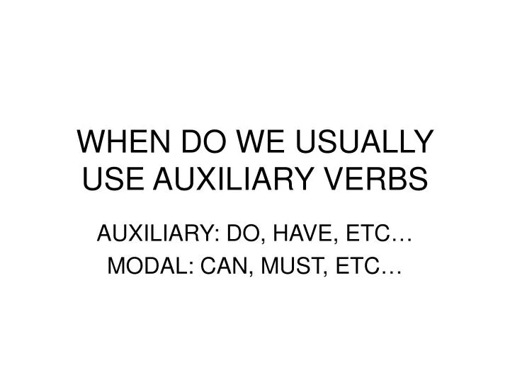 when do we usually use auxiliary verbs