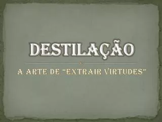 destila o