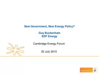 New Government, New Energy Policy? Guy Buckenham EDF Energy