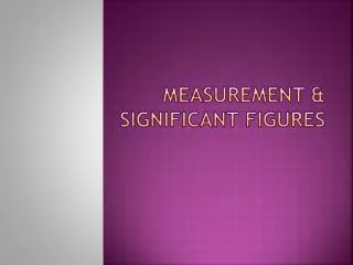 Measurement &amp; significant Figures