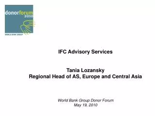 IFC Advisory Services Tania Lozansky Regional Head of AS, Europe and Central Asia