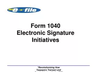 Form 1040 Electronic Signature Initiatives