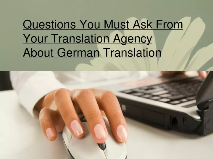 questions you must ask from your translation agency about german translation