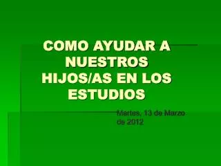 como ayudar a nuestros hijos as en los estudios
