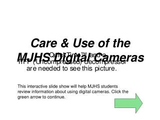 Care &amp; Use of the MJHS Digital Cameras