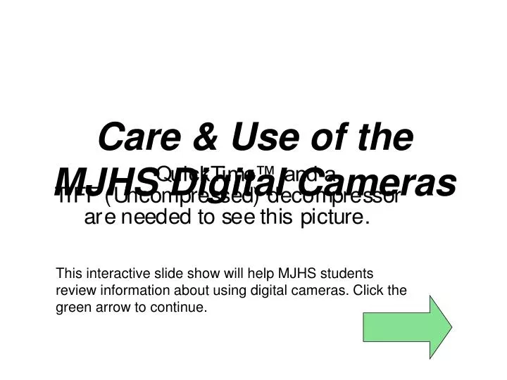 care use of the mjhs digital cameras