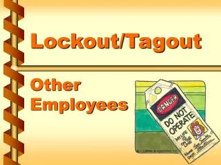 Lockout/Tagout Other Employees
