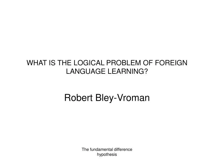 what is the logical problem of foreign language learning