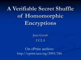 A Verifiable Secret Shuffle of Homomorphic Encryptions