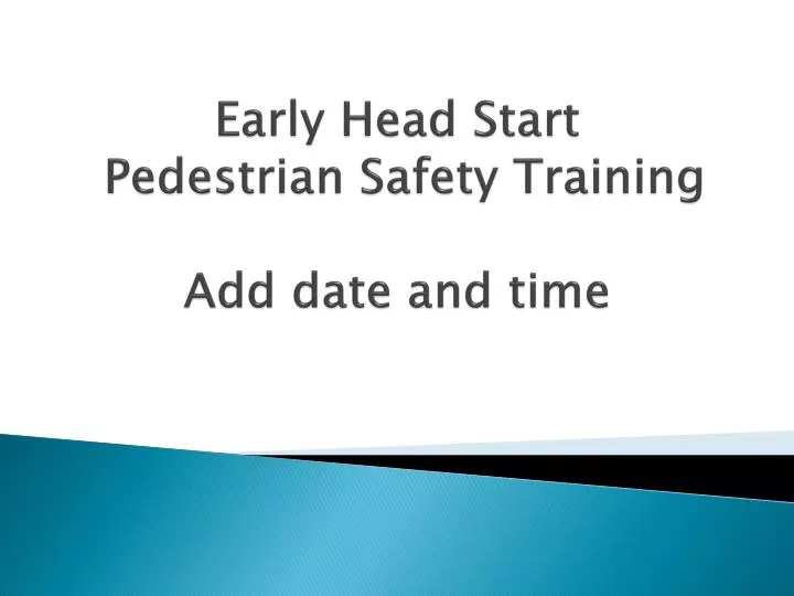 early head start pedestrian safety training add date and time