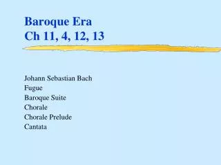 Baroque Era Ch 11, 4, 12, 13