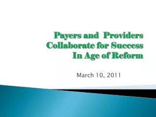 Payers and Providers Collaborate for Success In Age of Reform