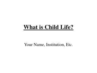 What is Child Life?