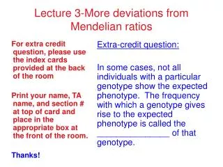 Lecture 3-More deviations from Mendelian ratios