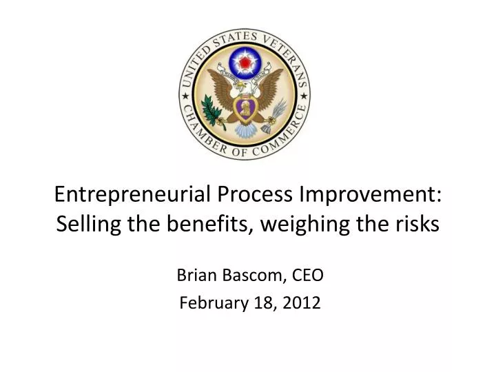 entrepreneurial process improvement selling the benefits weighing the risks