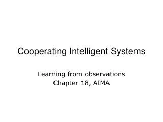 Cooperating Intelligent Systems