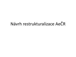 Návrh restrukturalizace AeČR