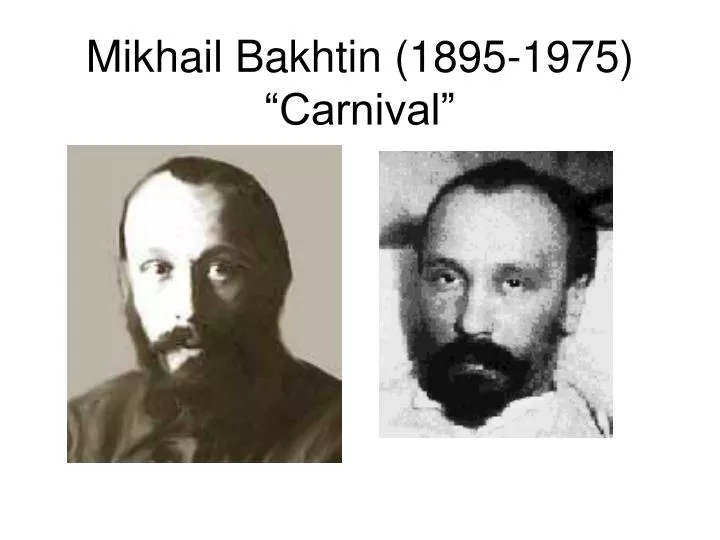 mikhail bakhtin 1895 1975 carnival