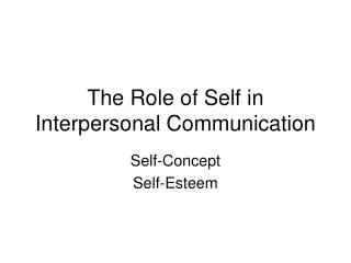 The Role of Self in Interpersonal Communication