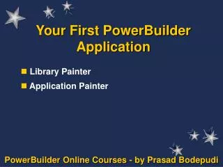 Your First PowerBuilder Application
