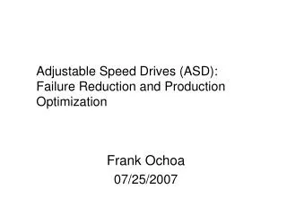 Adjustable Speed Drives (ASD): Failure Reduction and Production Optimization