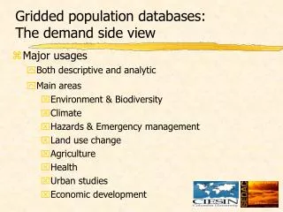 Gridded population databases: The demand side view