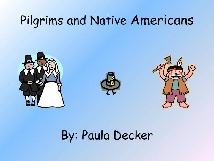 pilgrims and native americans by paula decker