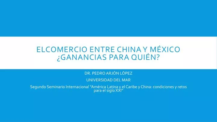 elcomercio entre china y m xico ganancias para qui n