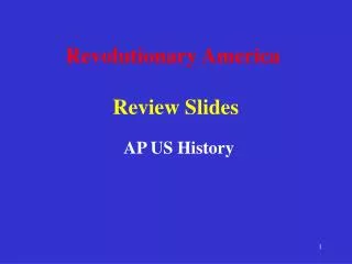 Revolutionary America Review Slides