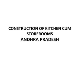 Construction OF Kitchen CUM STOREROOMS Andhra PraDESH