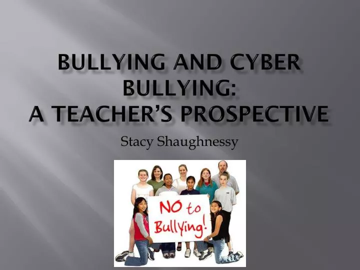 bullying and cyber bullying a teacher s p rospective