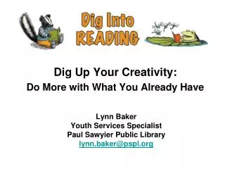 Lynn Baker Youth Services Specialist Paul Sawyier Public Library lynn.baker@pspl