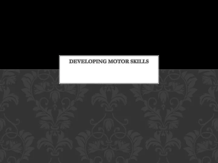 developing motor skills