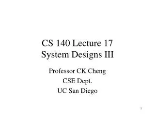 CS 140 Lecture 17 System Designs III