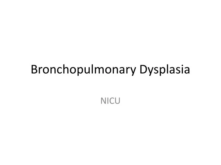 bronchopulmonary dysplasia