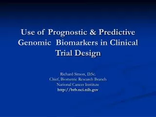 Use of Prognostic &amp; Predictive Genomic Biomarkers in Clinical Trial Design