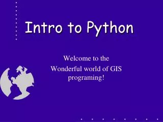 Welcome to the Wonderful world of GIS programing!