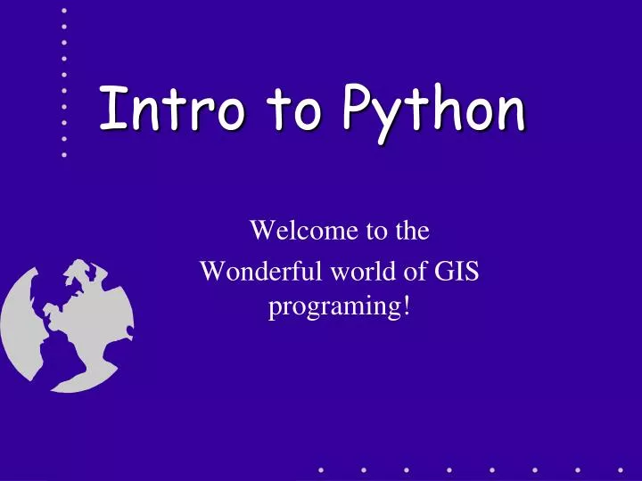 welcome to the wonderful world of gis programing