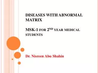 DISEASES WITH ABNORMAL MATRIX MSK-1 for 2 nd year medical students