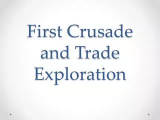First Crusade and Trade Exploration