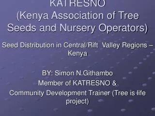 KATRESNO (Kenya Association of Tree Seeds and Nursery Operators)