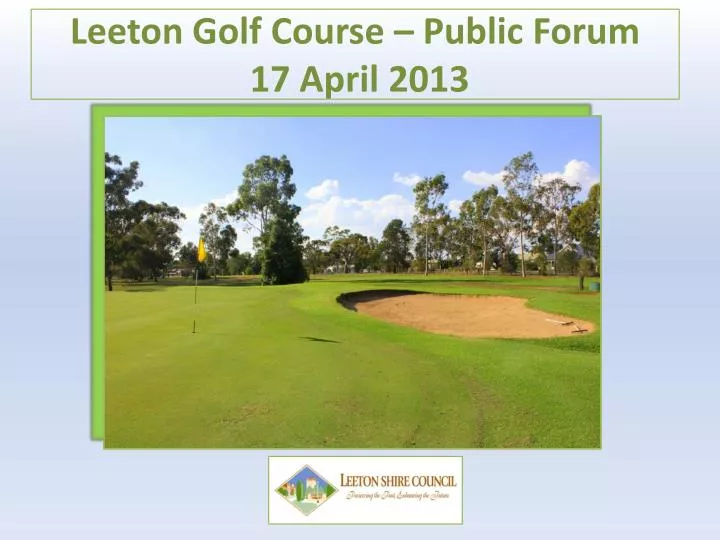 leeton golf course public forum 17 april 2013