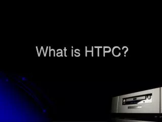What is HTPC?