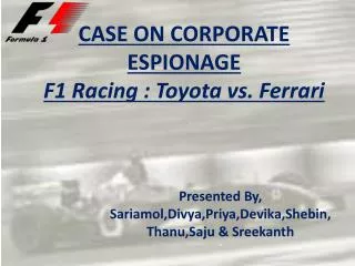 CASE ON CORPORATE ESPIONAGE F1 Racing : Toyota vs. Ferrari