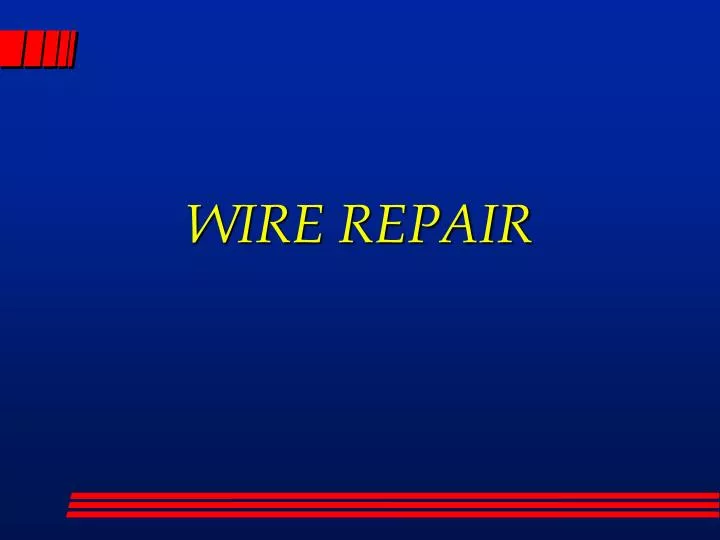 wire repair