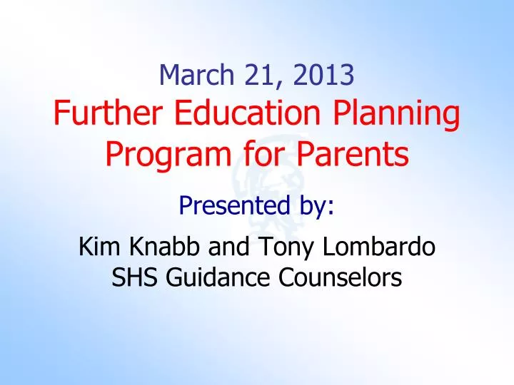 march 21 2013 further education planning program for parents