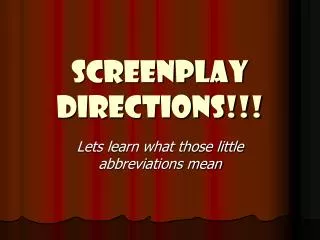 Screenplay Directions!!!