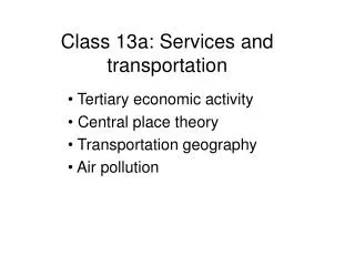 Class 13a: Services and transportation
