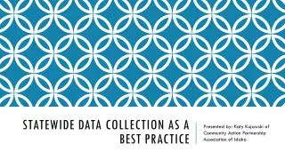 Statewide Data collection as a best practice